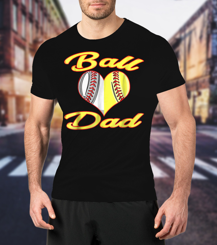 Ball Dad Heart Baseball Softball Cool T-Shirt