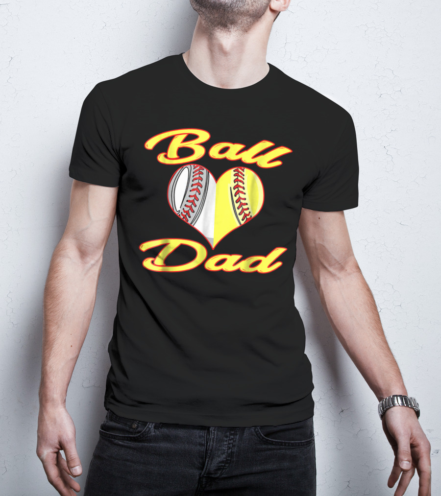 Ball Dad Heart Baseball Softball Cool T-Shirt