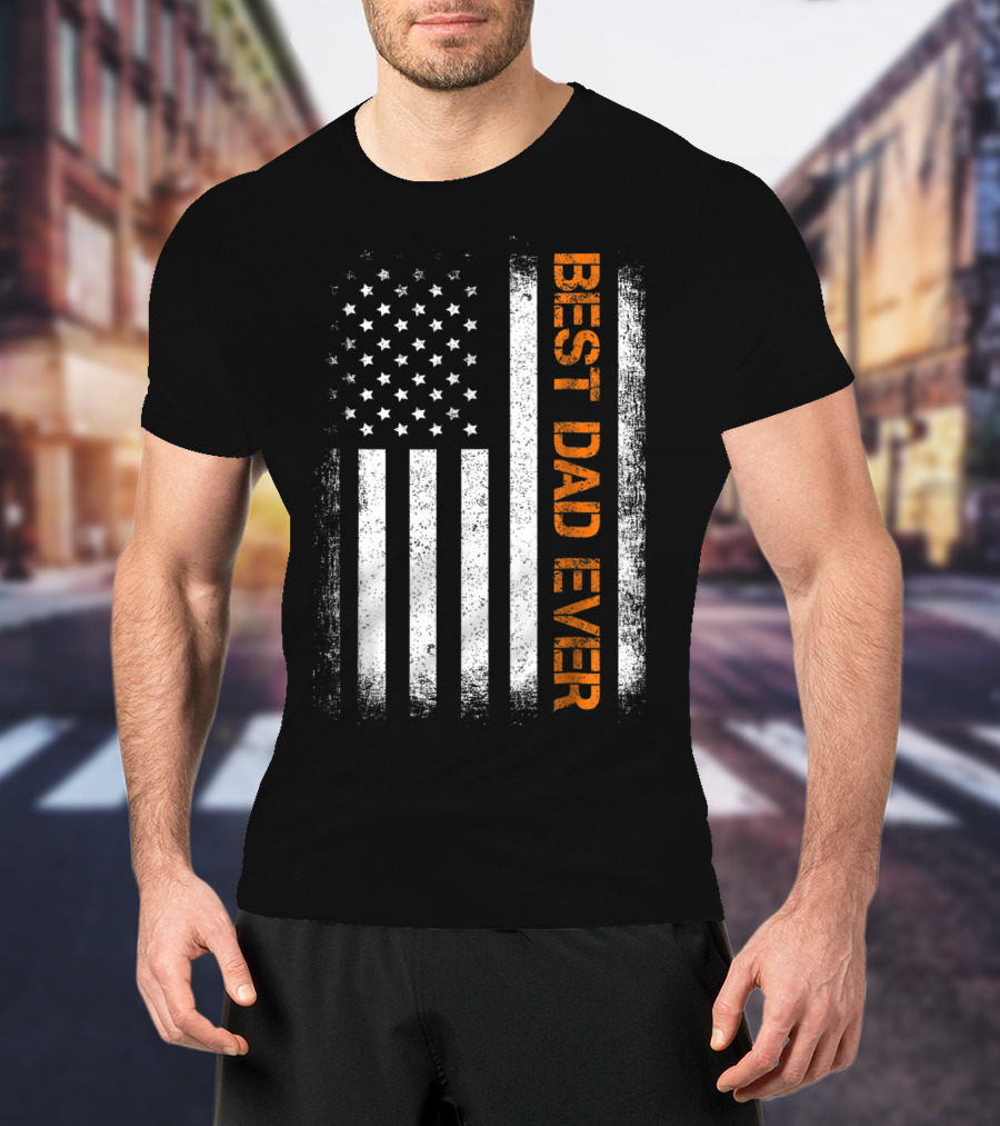 Best Dad Ever American Flag Cool Dy Papa T-Shirt