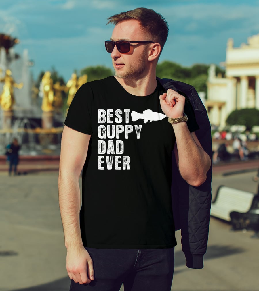 BEST GUPPY DAD EVER Fish T-Shirt