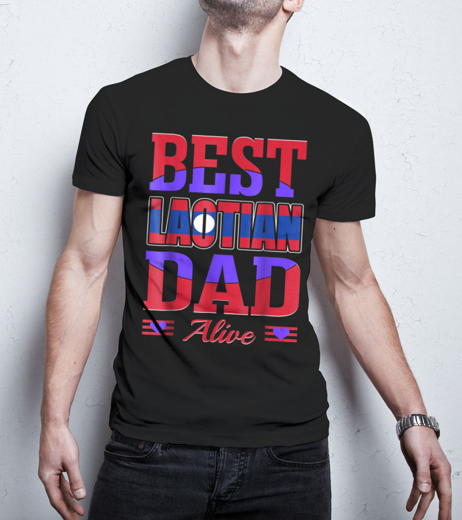 BEST LAOTIAN DAD ALIVE 90 FLAG COLORS HEARTS T-Shirt