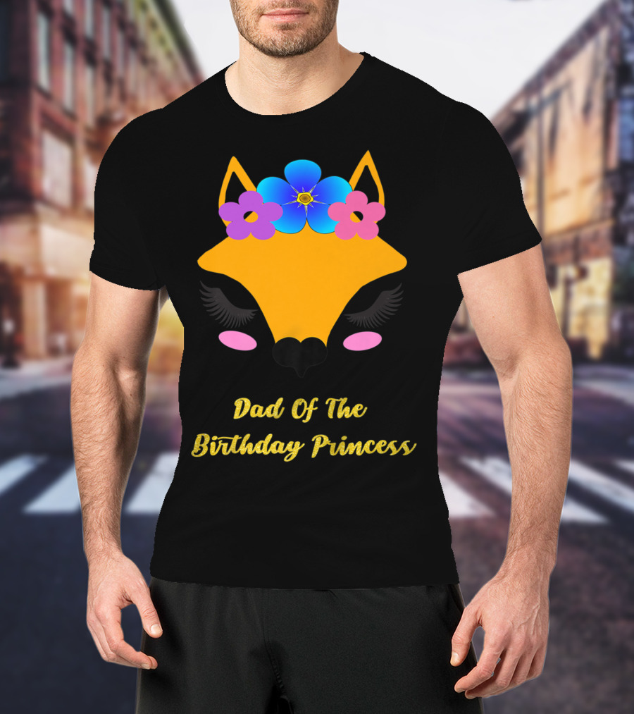 Dad Of The Birthday Princess Cute Fox T-Shirt