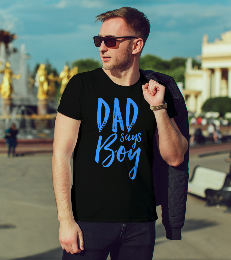 Dad Says Boy Gender Reveal Announcement Party T-Shirt
