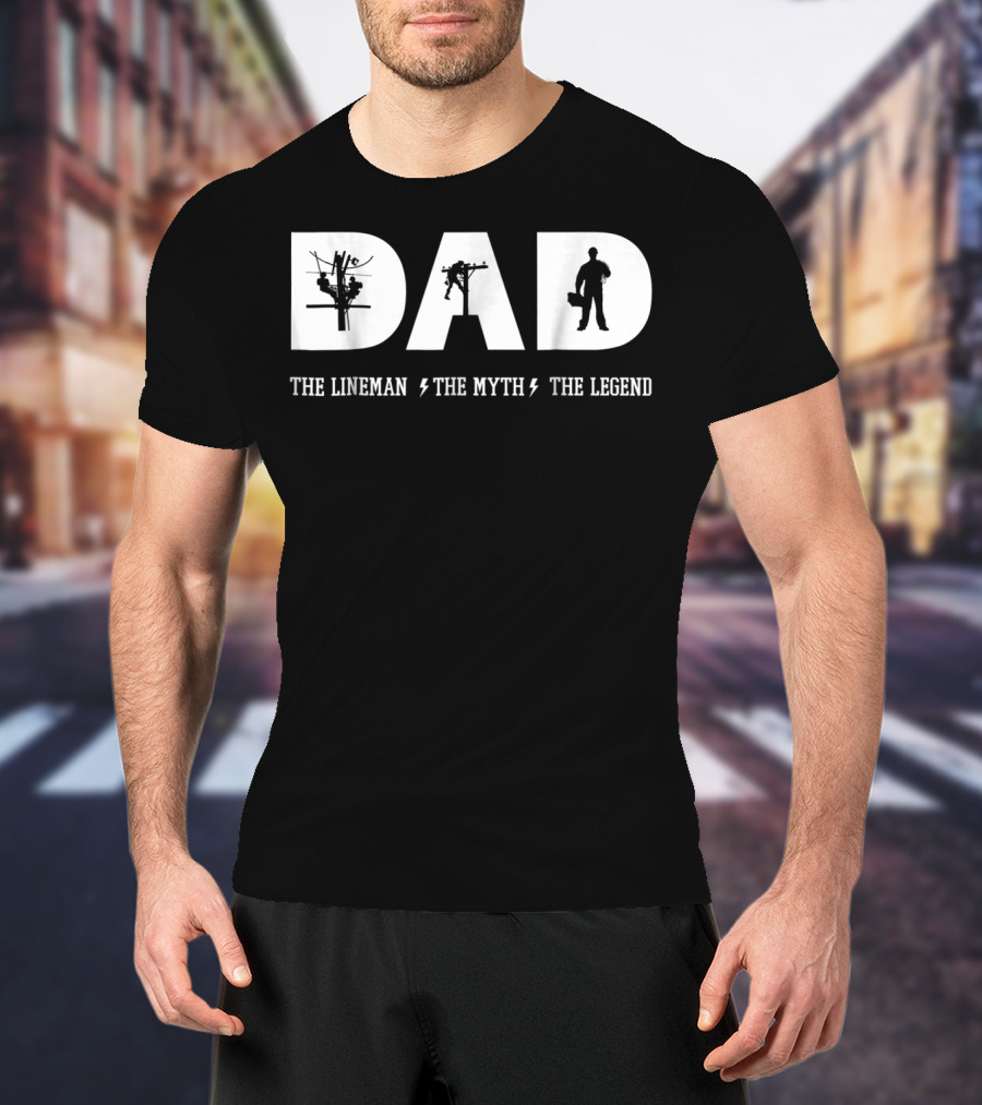 Dad The Lineman The Myth The Legend With Silhouettes And Lightning Bolts T-Shirt