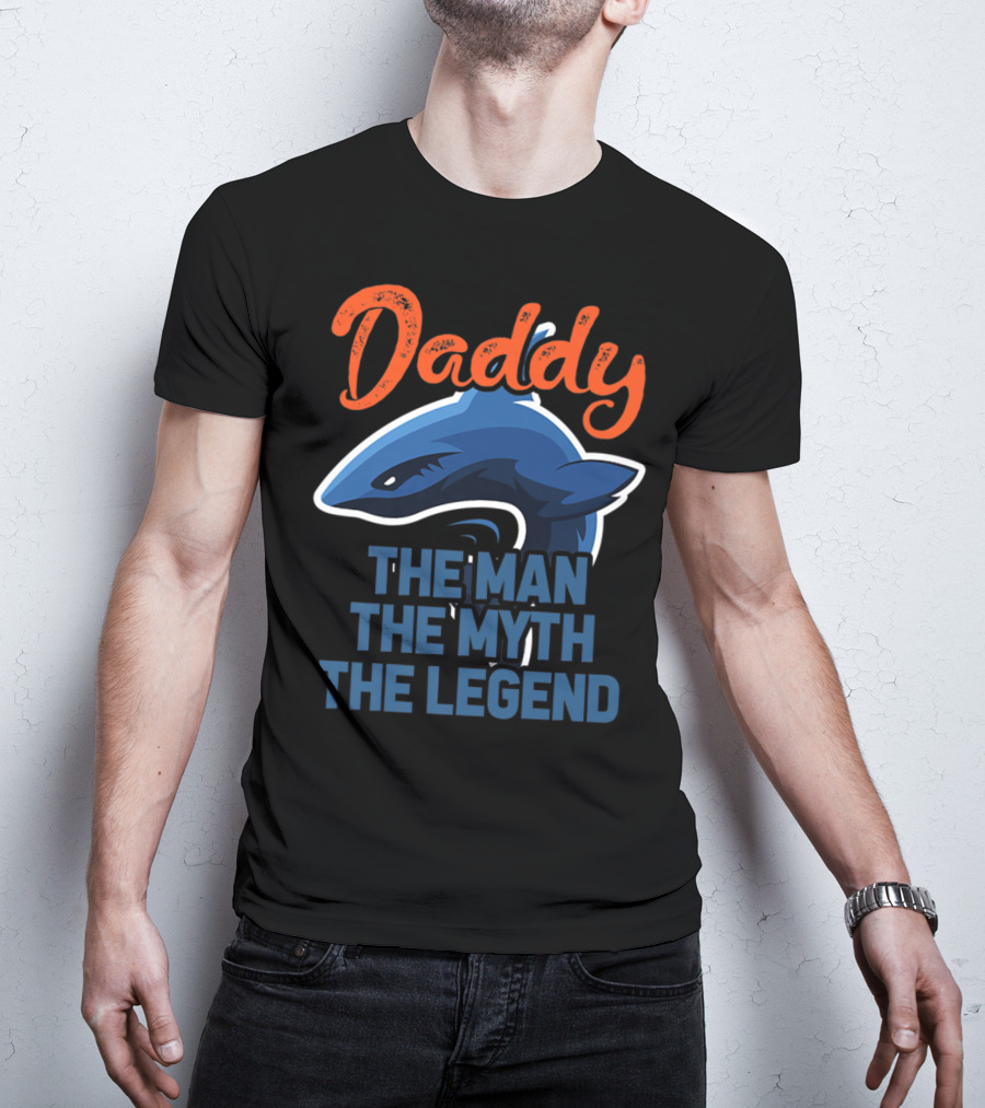 Daddy The Man The Myth The Legend Shark T-Shirt