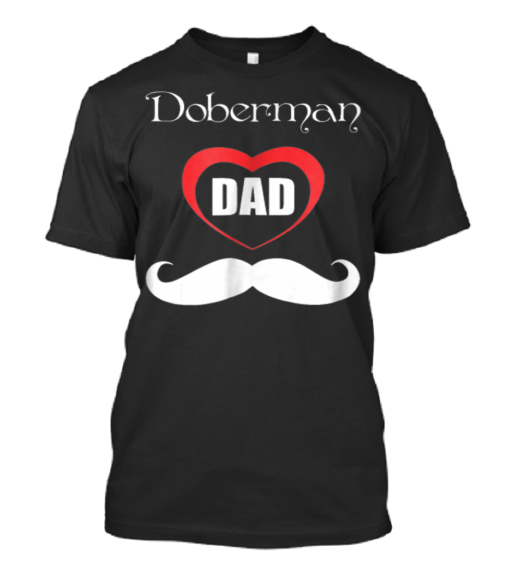 Doberman Dad Heart Mustache T-Shirt