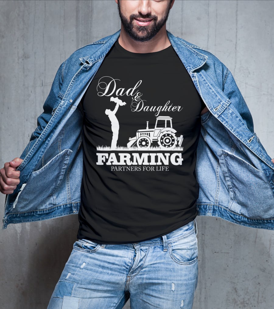 Dad And Daughter Farming Partners For Life With Tractor T-Shirt