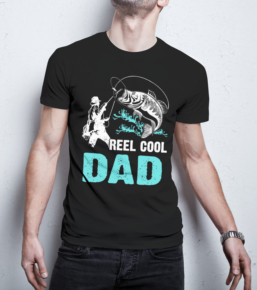 Father's Day Reel Cool Fishing Dad Fisherman Reel Cool Dad T-Shirt