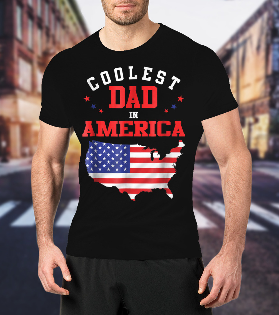 COOLEST DAD IN AMERICA USA FLAG MAP STARS T-Shirt