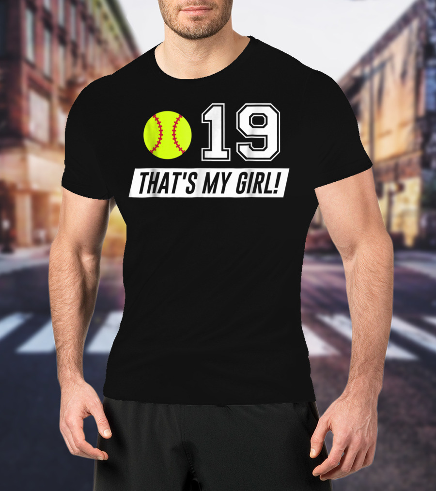 19 Softball That's My Girl Mom Dad Alt Colors T-Shirt