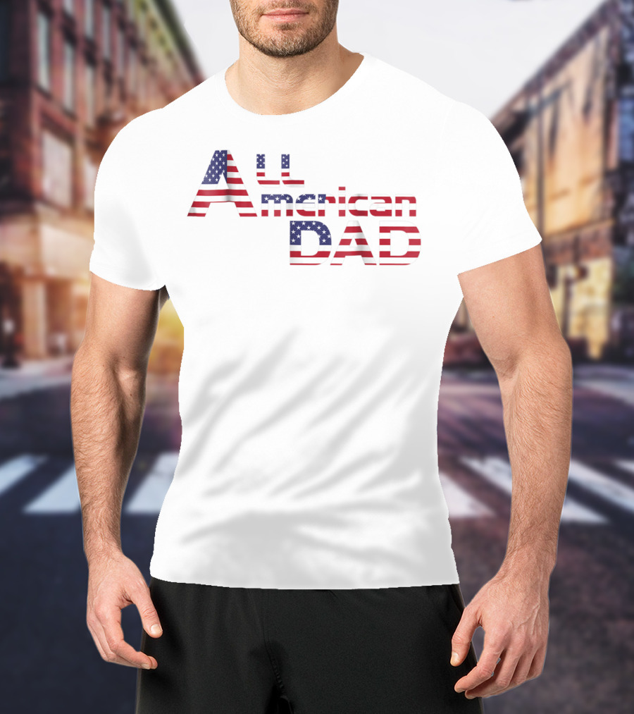 All American Dad Patriotic USA Flag Freedom Mens 61 T-Shirt