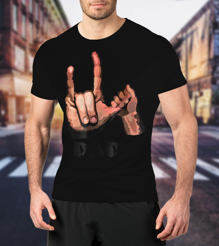 ASL Dad Deaf Hand Sign Language Gesture T-Shirt