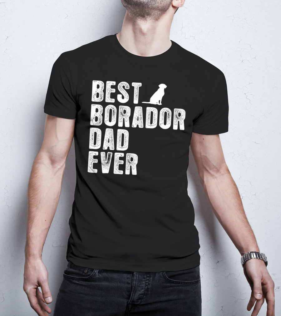 BEST BORADOR DAD EVER Dog T-Shirt