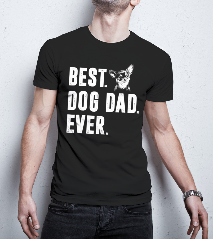 Best Dog Dad Ever Funny Chihuahua Lover T-Shirt