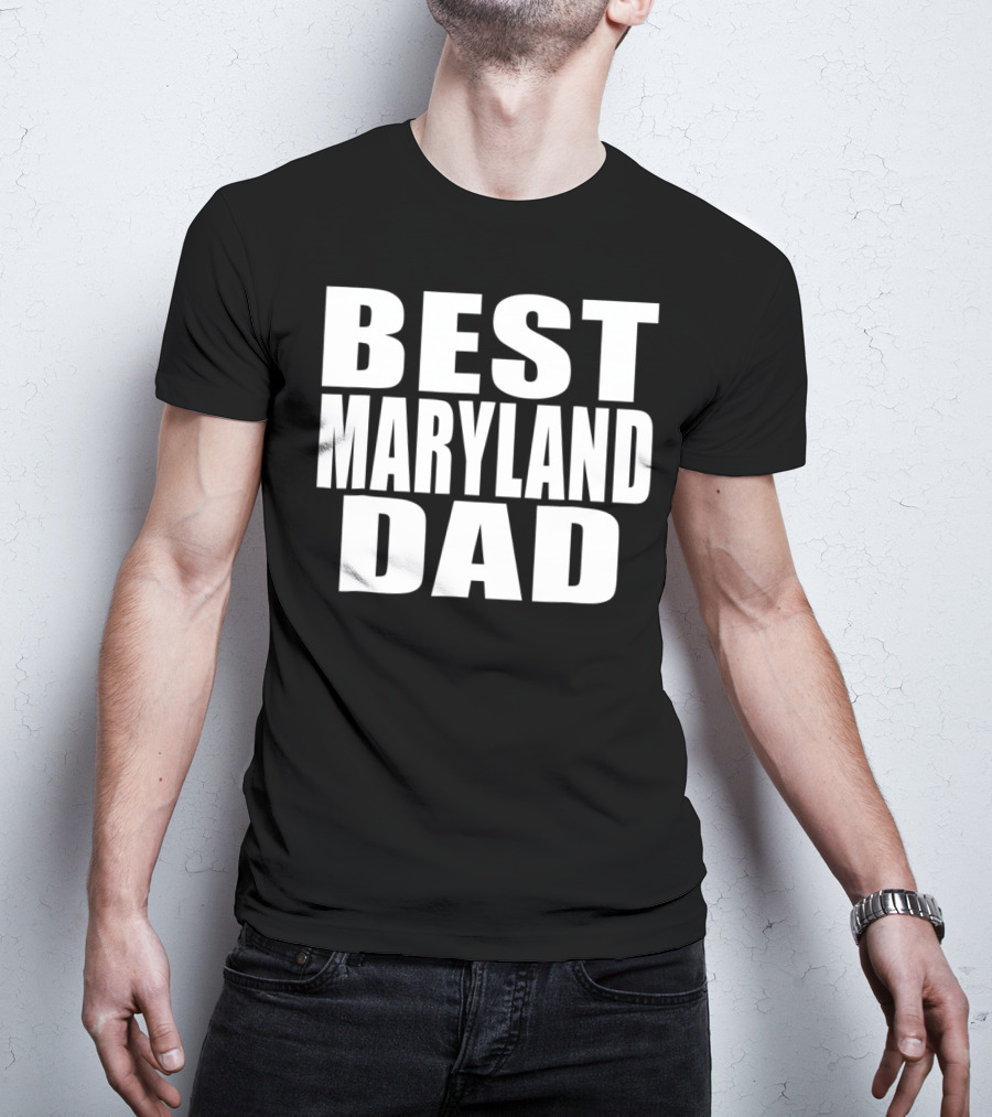 Best Maryland Dad T-Shirt