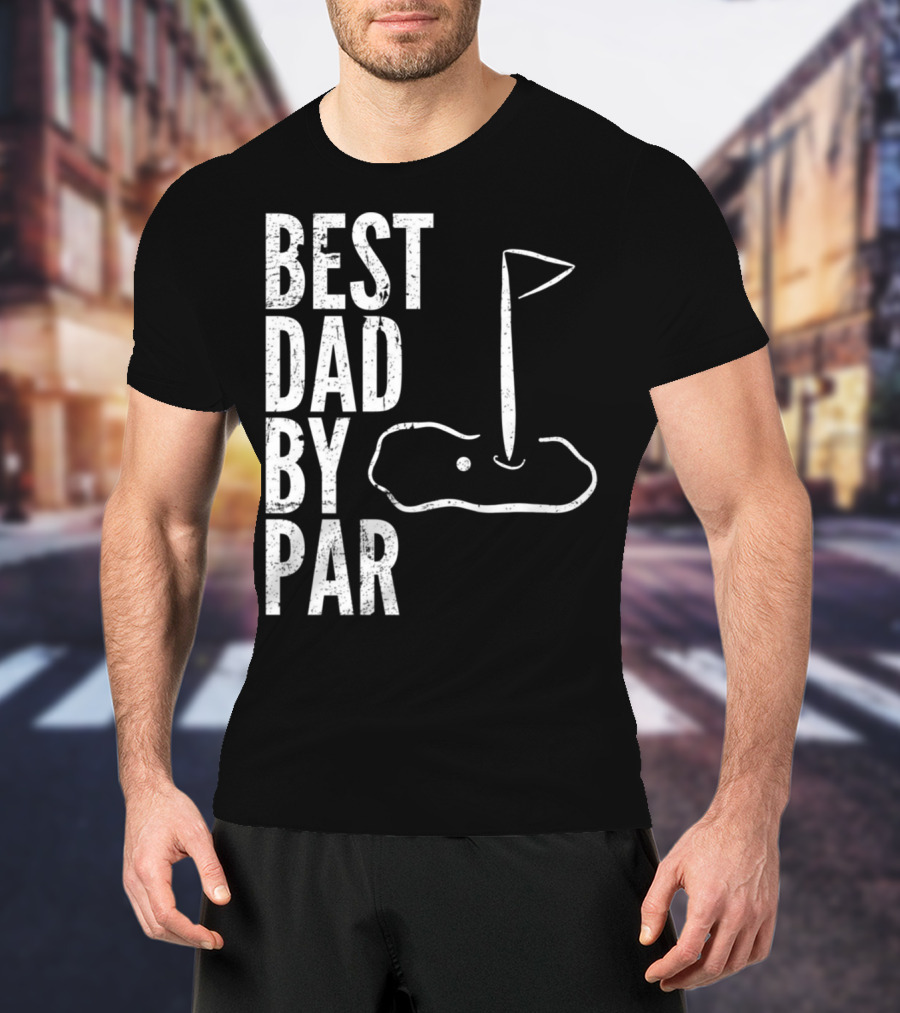 Best Dad By Par Golfing Dads Golf Course Flag Green T-Shirt