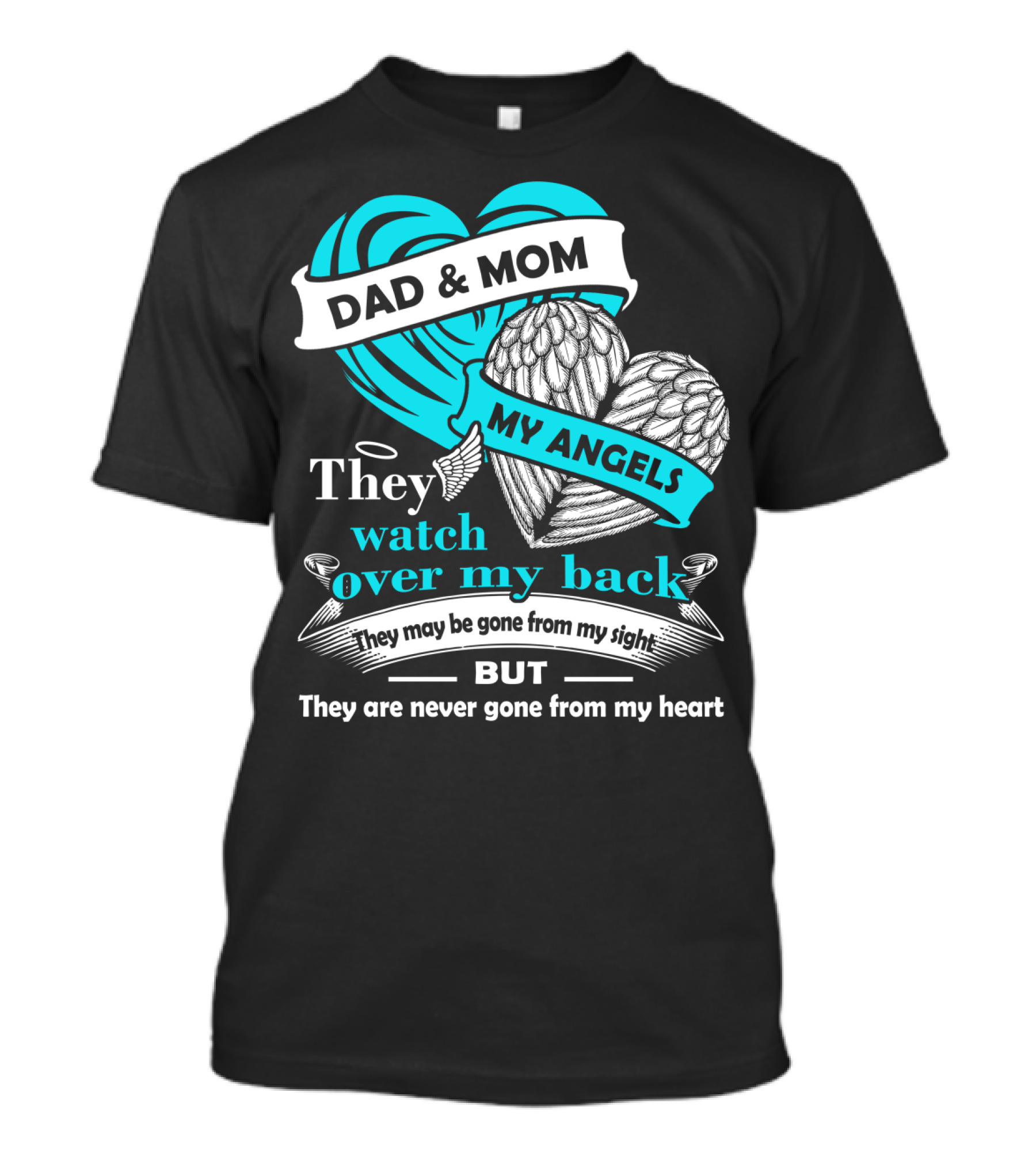 Dad And Mom My Angels They Watch Over My Back Never Gone From My Heart T-Shirt