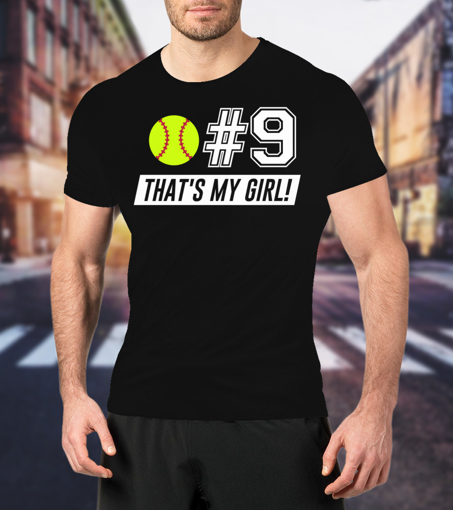 9 Softball That's My Girl T-Shirt