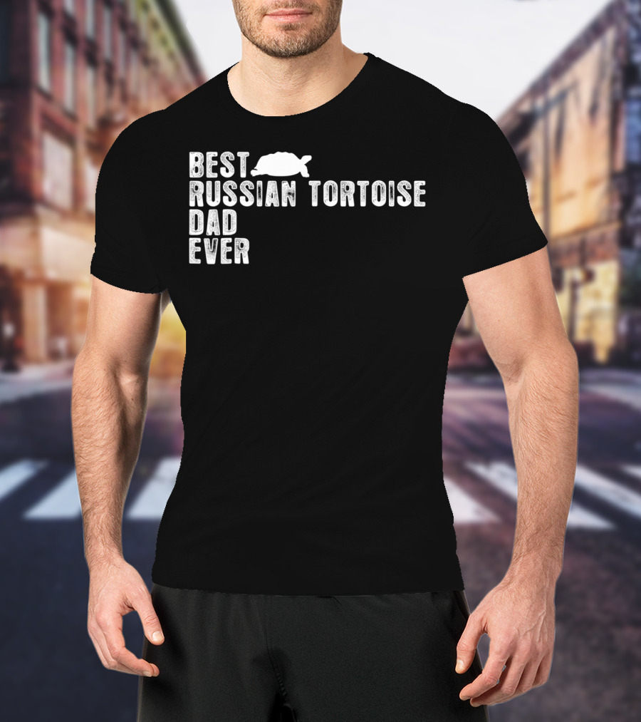 BEST RUSSIAN TORTOISE DAD EVER Iconic Pet Lover Statement With Tortoise T-Shirt