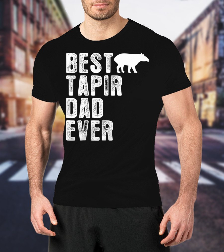 BEST TAPIR DAD EVER Tapir T-Shirt