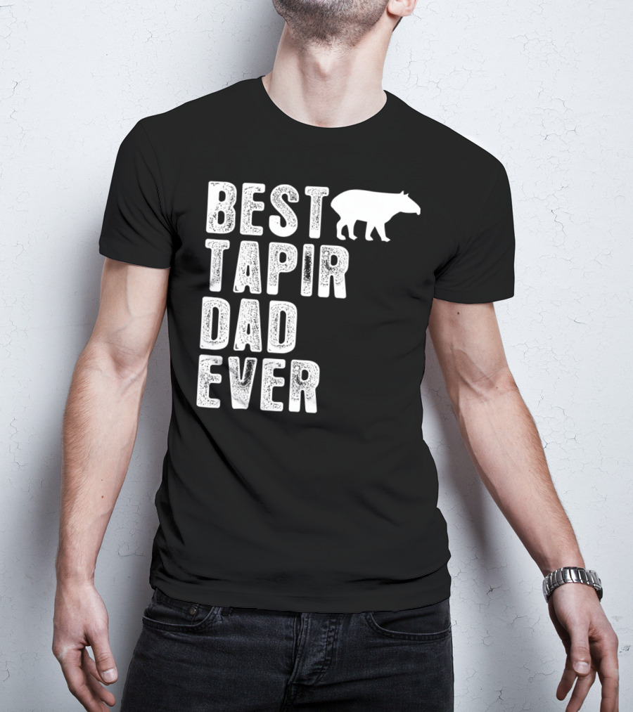 BEST TAPIR DAD EVER Tapir T-Shirt