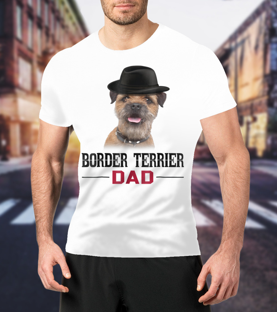 Border Terrier Dad With Hat And Dog Lovers T-Shirt