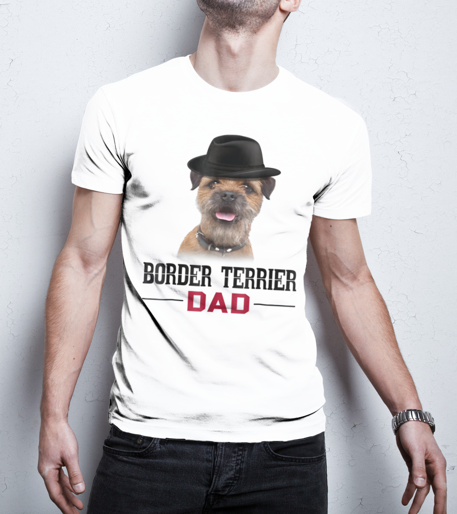 Border Terrier Dad With Hat And Dog Lovers T-Shirt