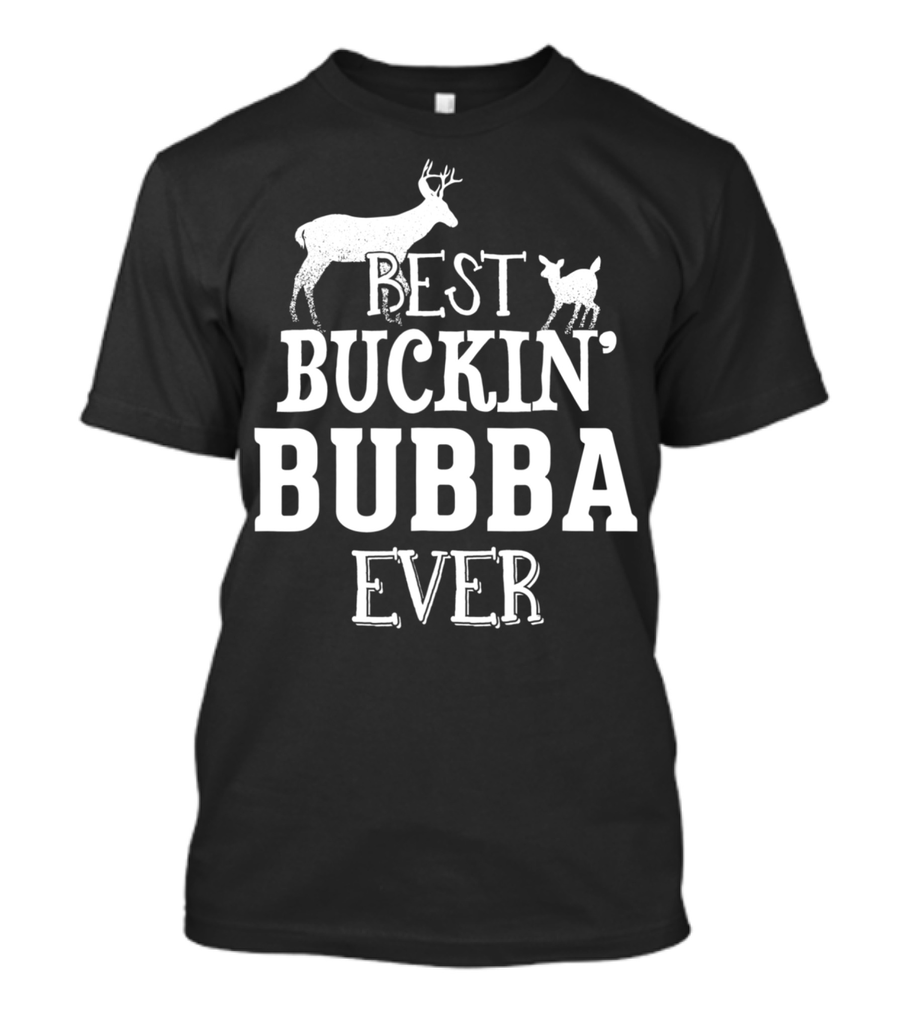 Best Buckin' Bubba Ever T-Shirt