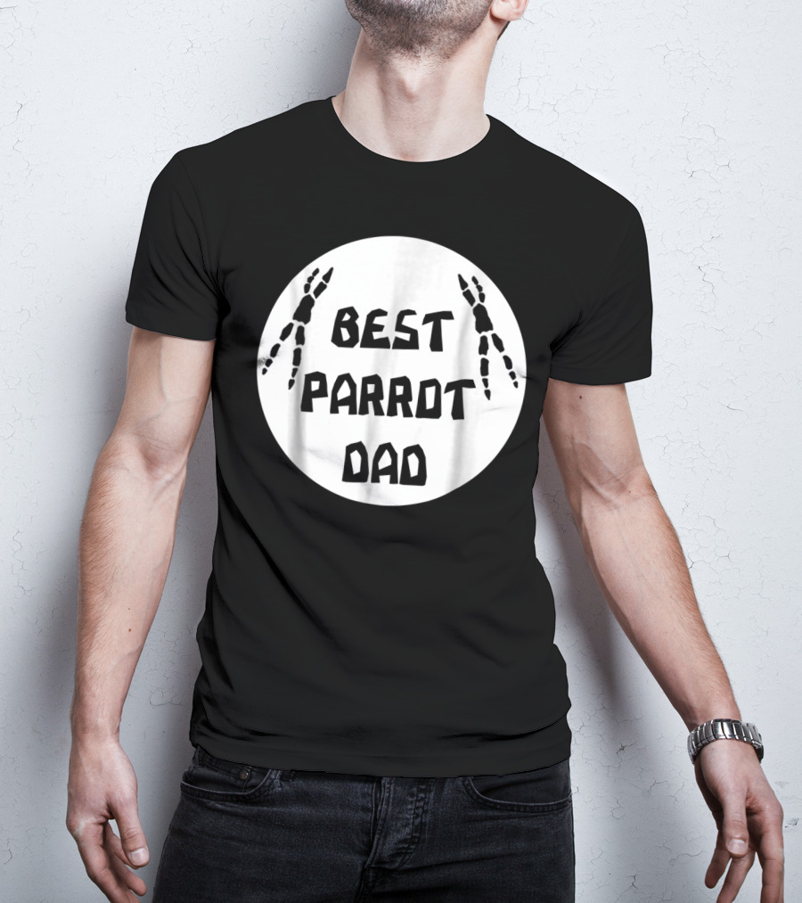 BEST PARROT DAD T-Shirt