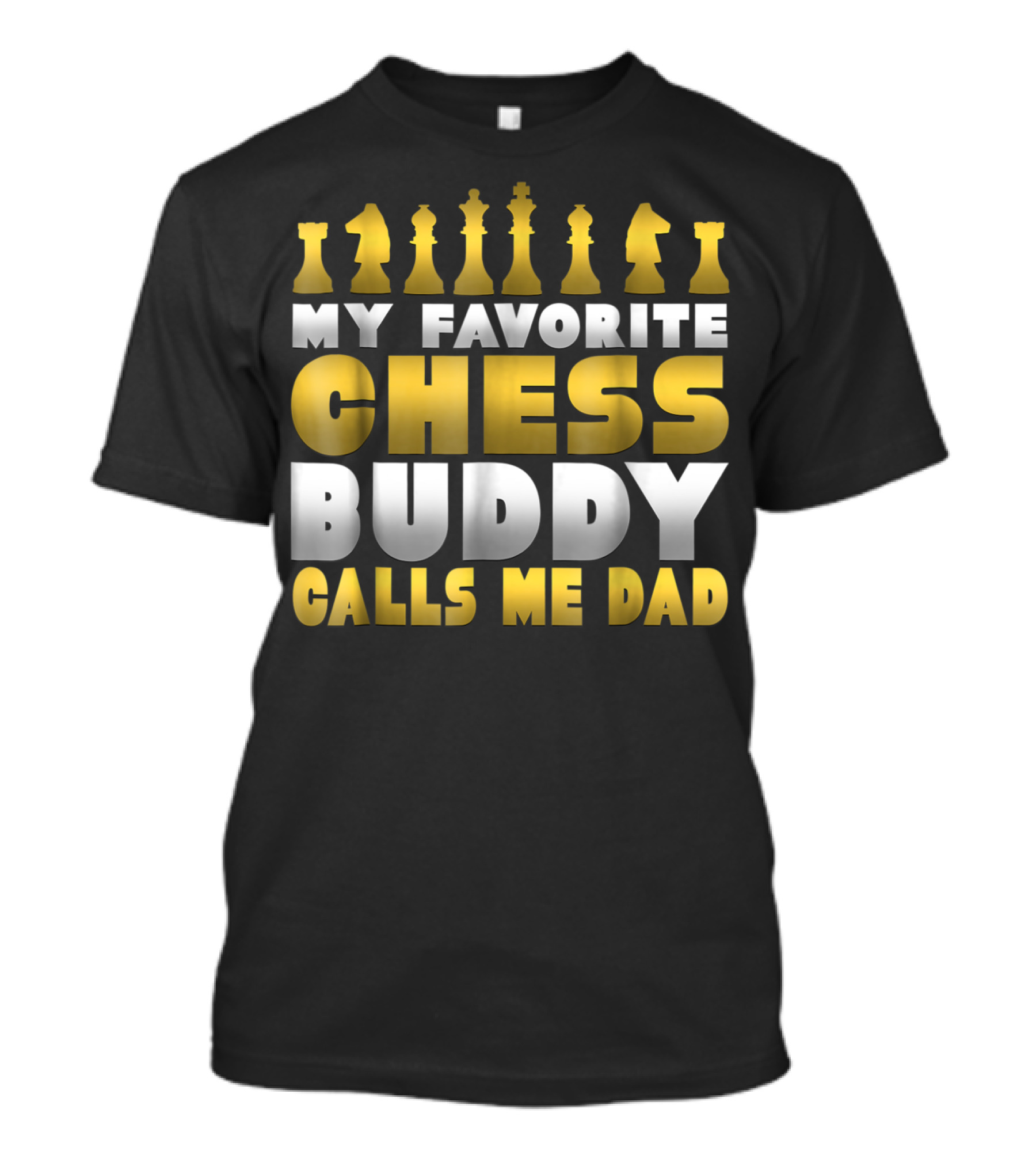 My Favorite Chess Buddy Calls Me Dad T-Shirt