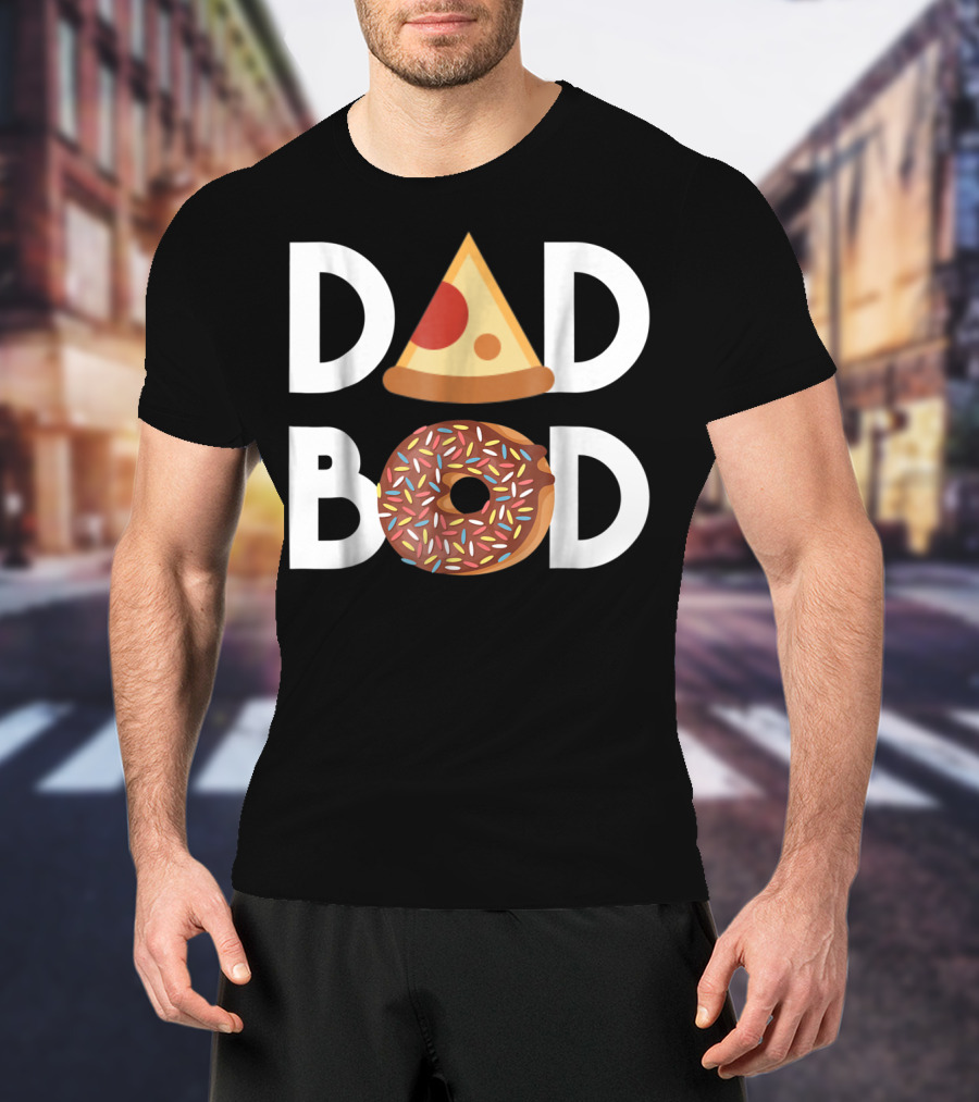 DAD BOD Pizza Donut Lovers Fitness T-Shirt