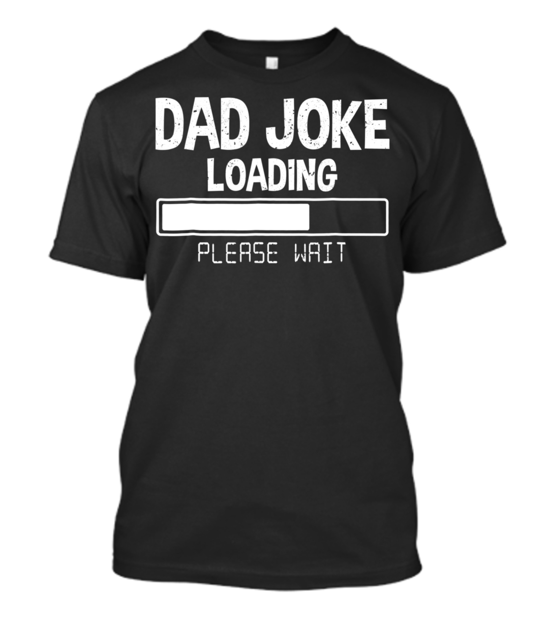 Dad Joke Loading Please Wait Meter Comedy T-Shirt