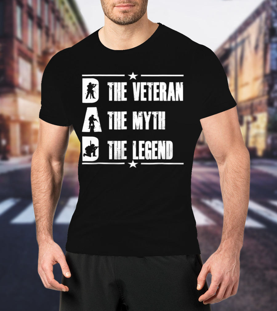 DAD The Veteran The Myth The Legend Military T-Shirt