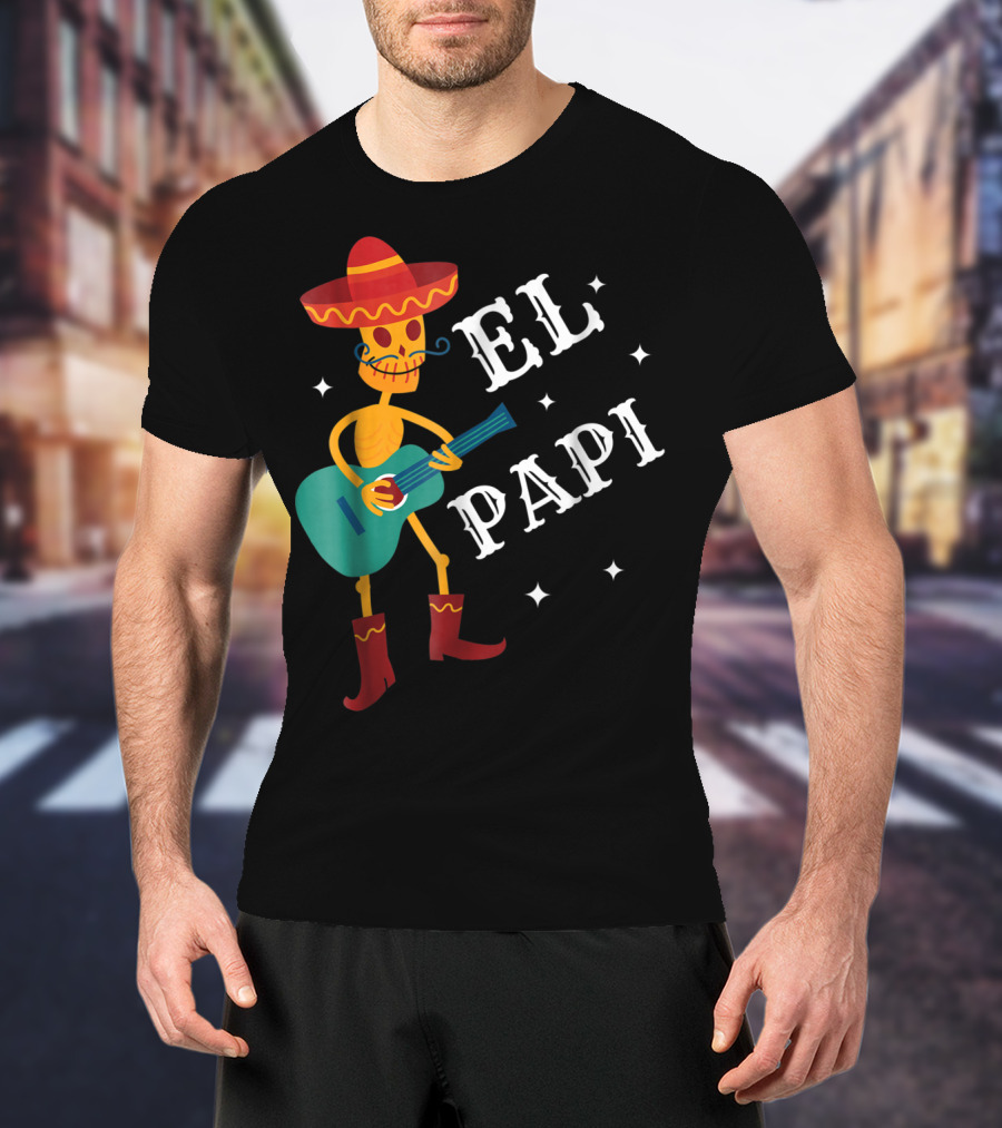 El Papi Cinco De Mayo Skeleton With Sombrero And Guitar Birthday 62 T-Shirt
