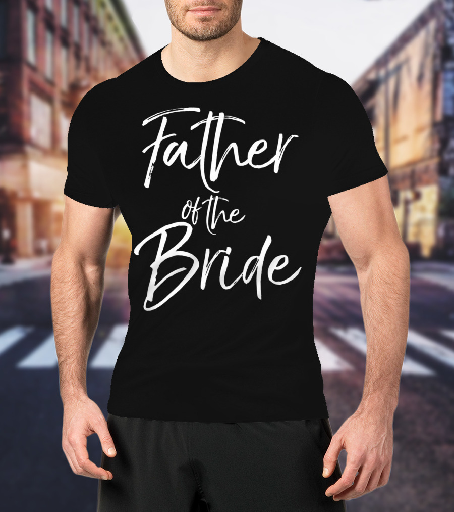 Father Of The Bride Cute Gold Bridal Dad For Men94 T-Shirt