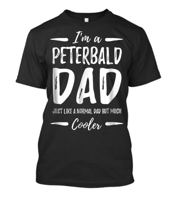 I'm A Peterbald Dad Just Like A Normal Dad But Much Cooler T-Shirt