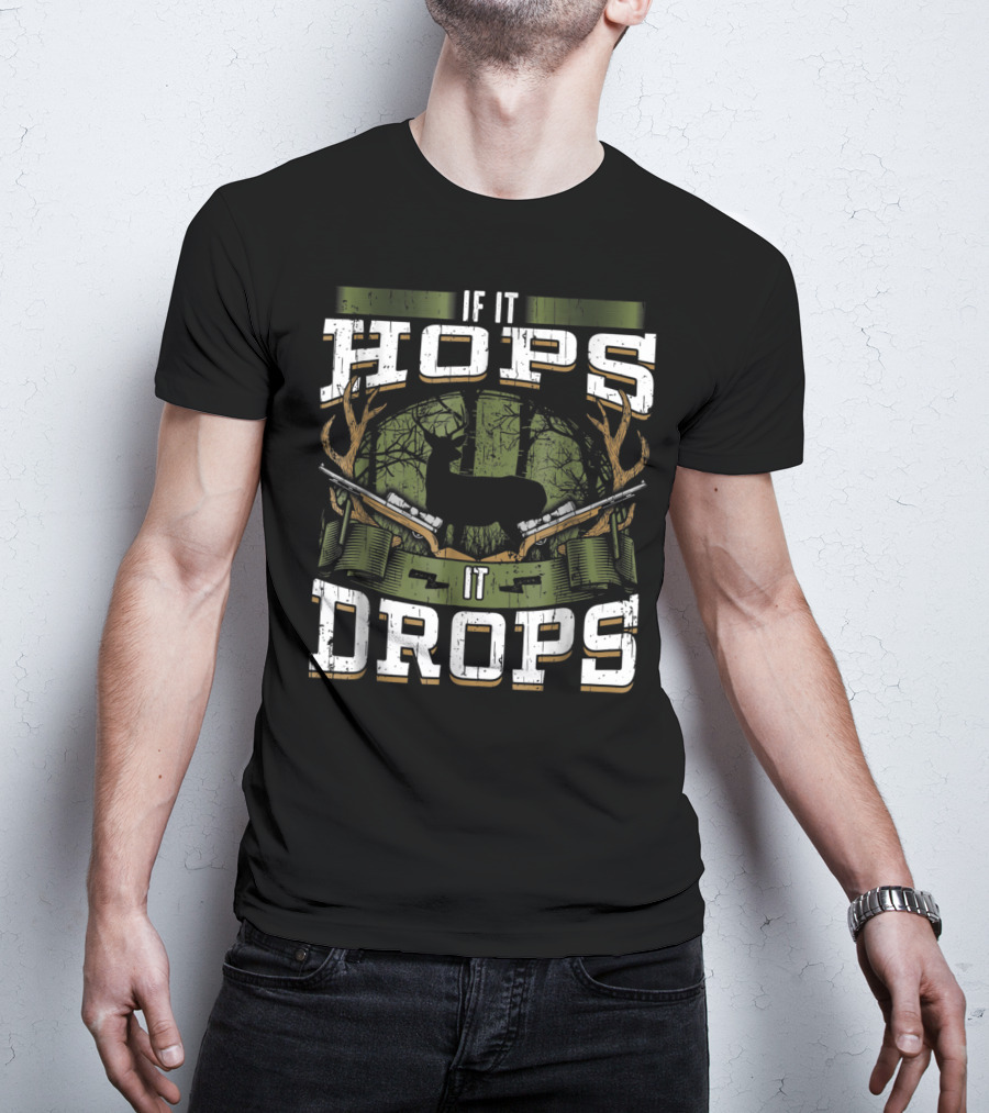 If It Hops It Drops Deer Hunting Dad Antlers And Guns T-Shirt