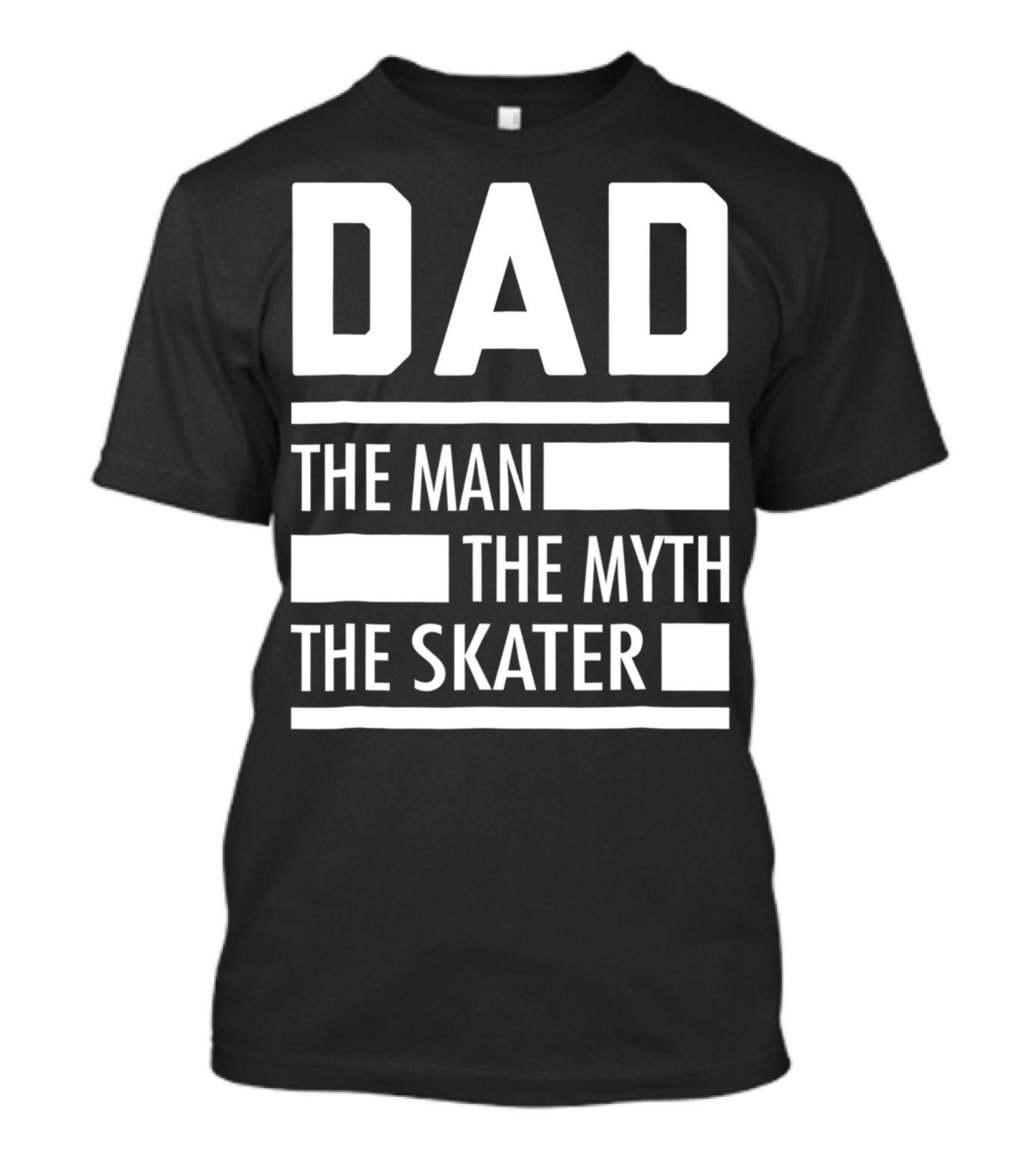 DAD THE MAN THE MYTH THE SKATER For Skaters93 T-Shirt