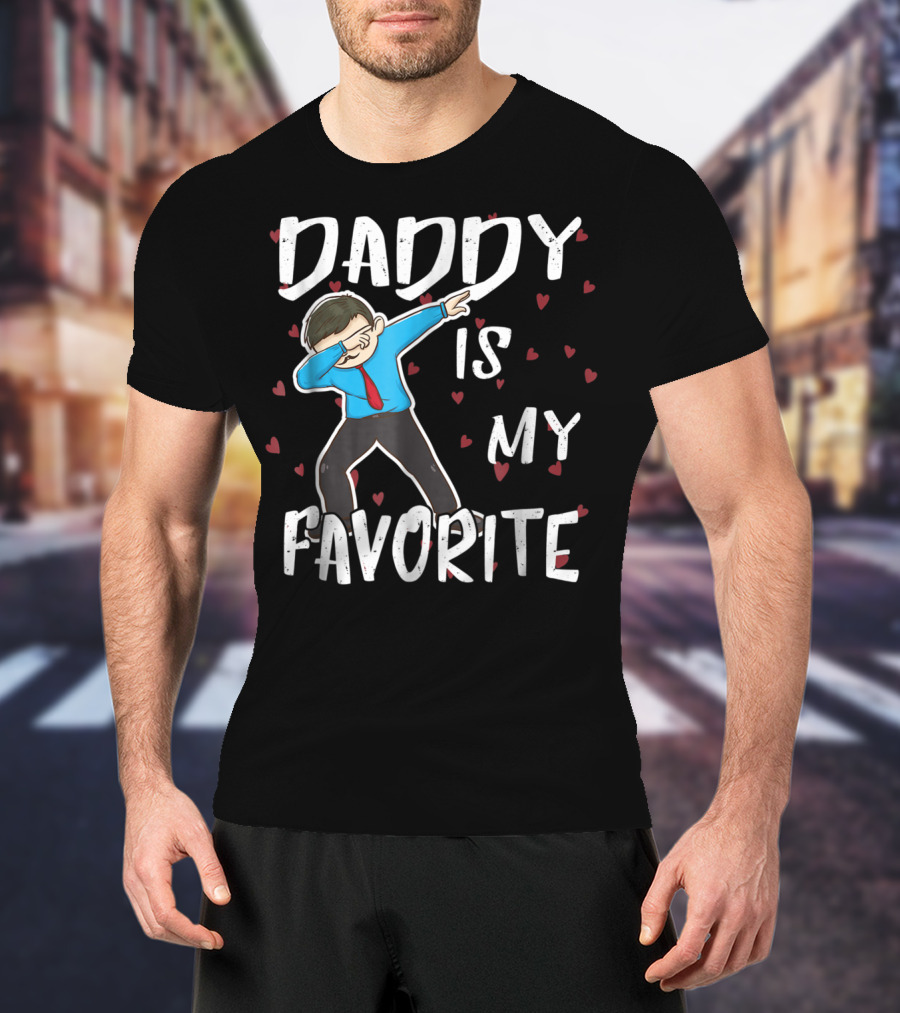 Daddy Is My Favorite Dabbing Dad Father Hearts And Dab Pose T-Shirt