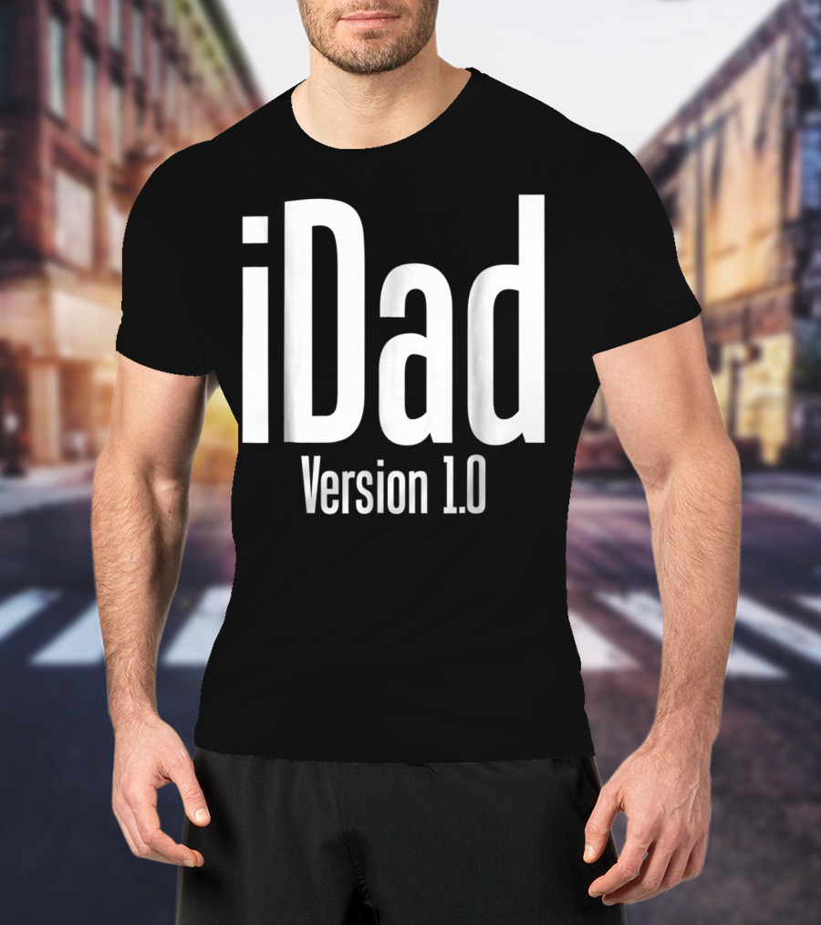 IDad Version 1.0 Daddy Life Dad Version 10 Funny T-Shirt