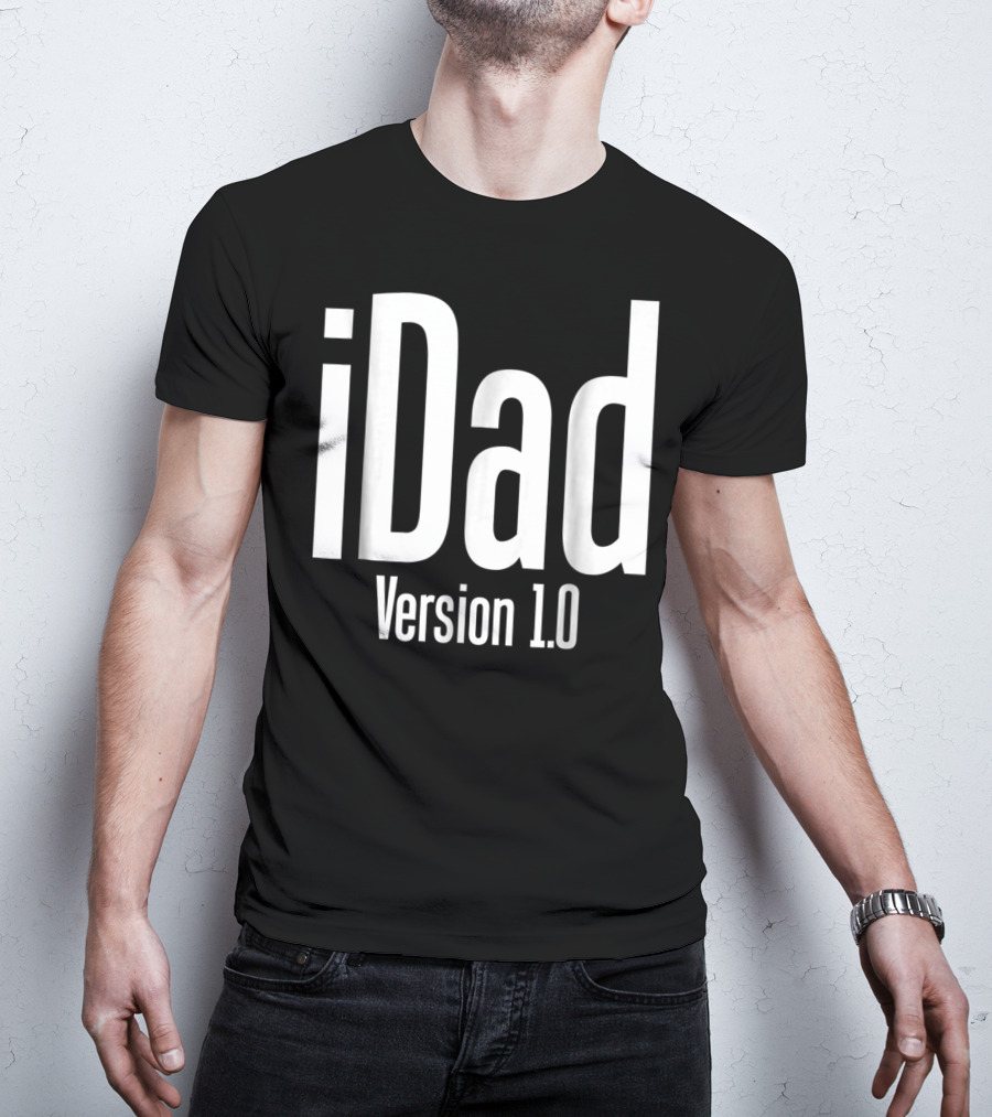 IDad Version 1.0 Daddy Life Dad Version 10 Funny T-Shirt