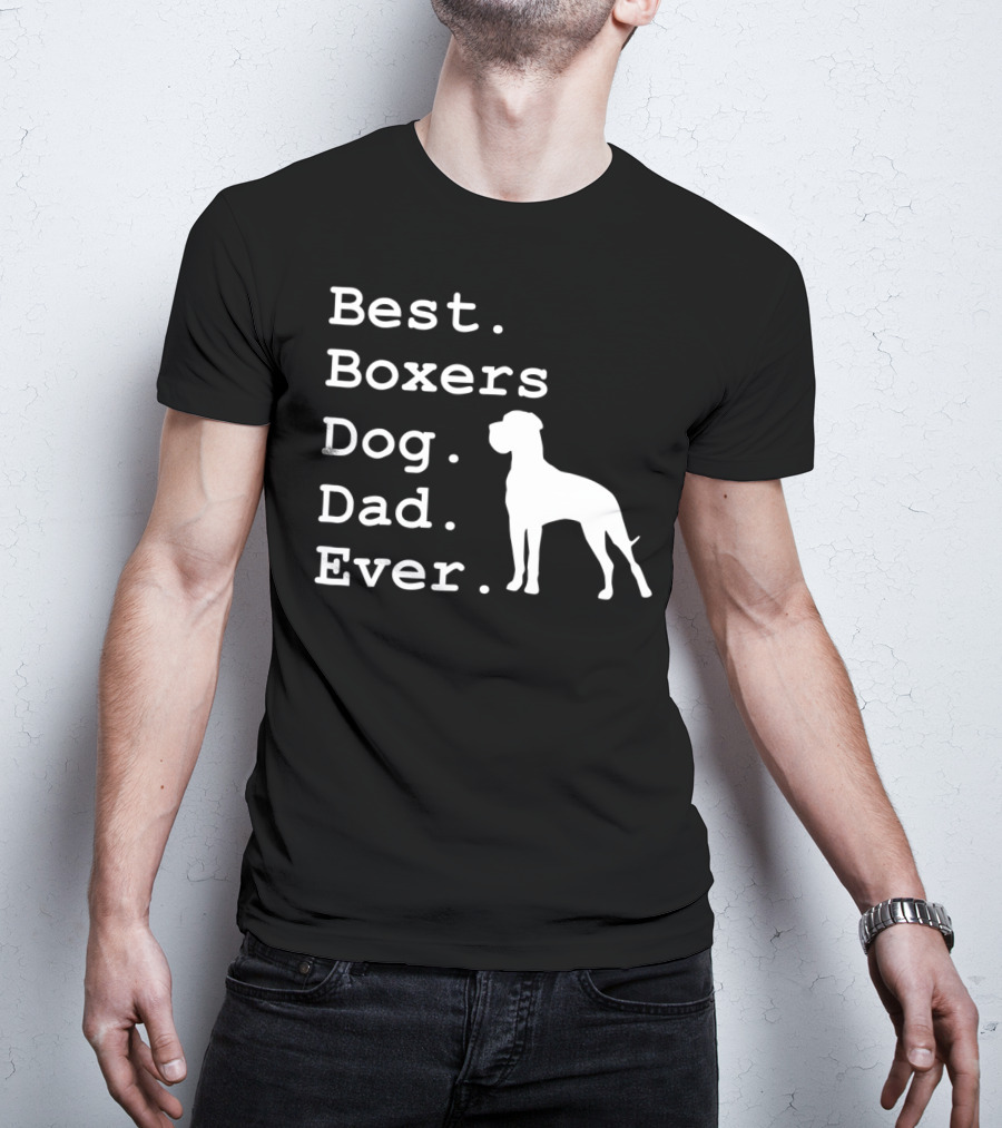 Best Boxers Dog Dad Ever Funny Dogs Lovers T-Shirt