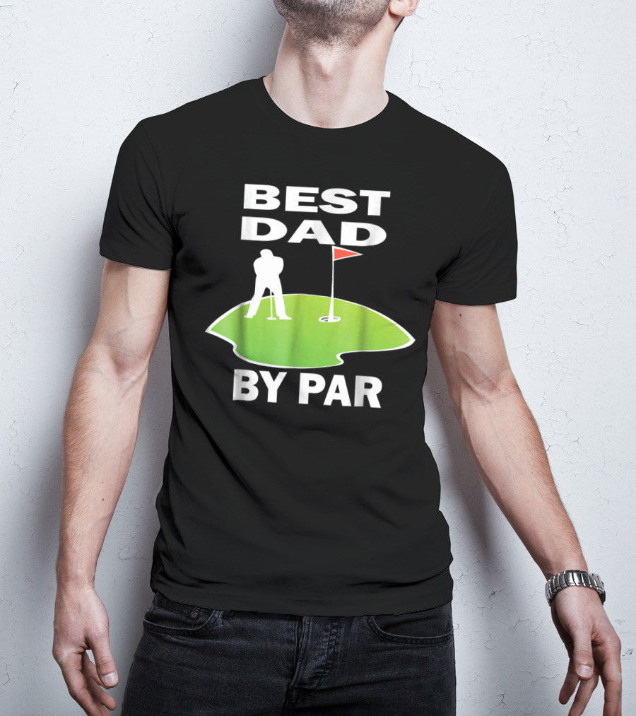 Best Dad By Par Mens Golfing Tee Green Putting T-Shirt