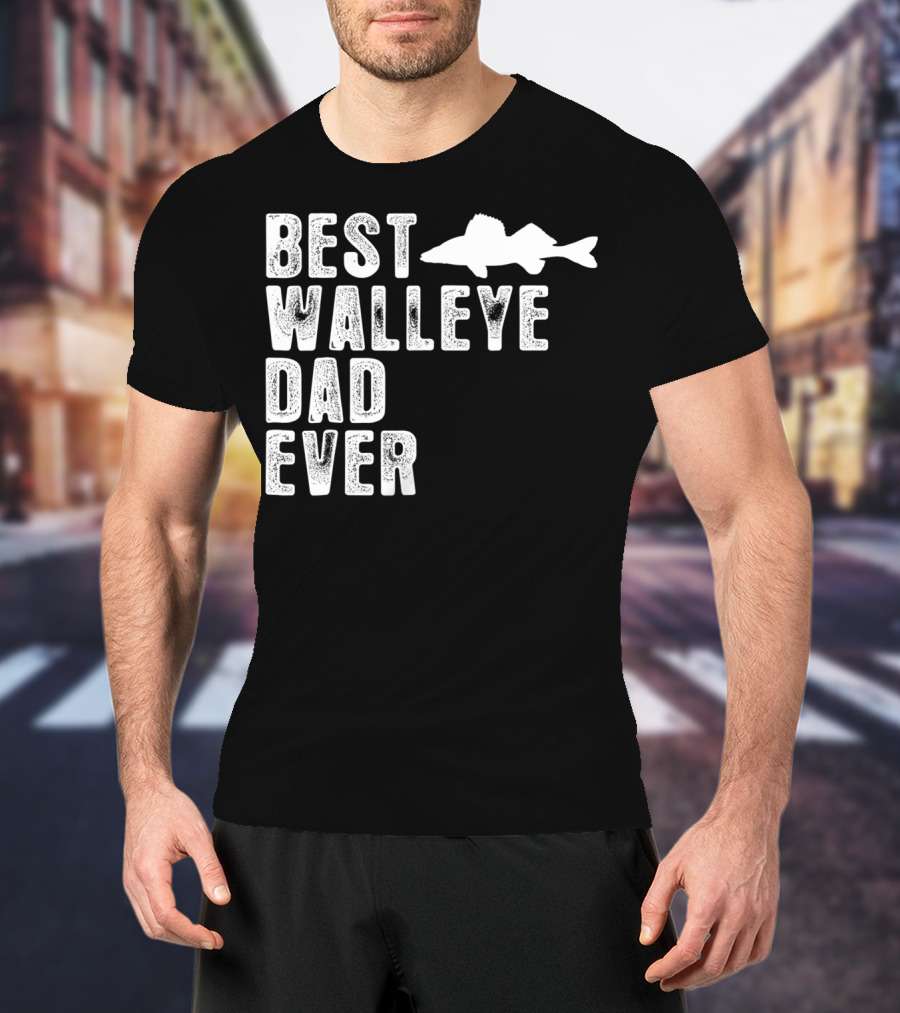 Best Walleye Dad Ever Fishing T-Shirt