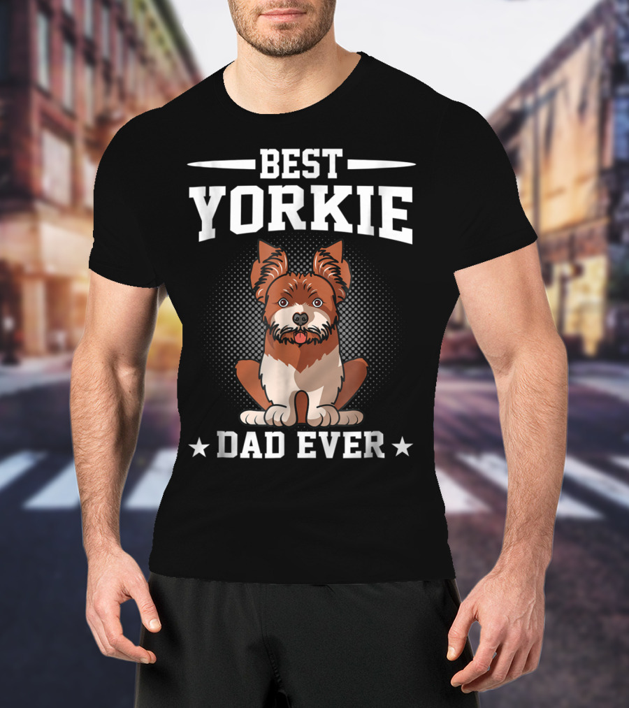 Best Yorkie Dad Ever T-Shirt