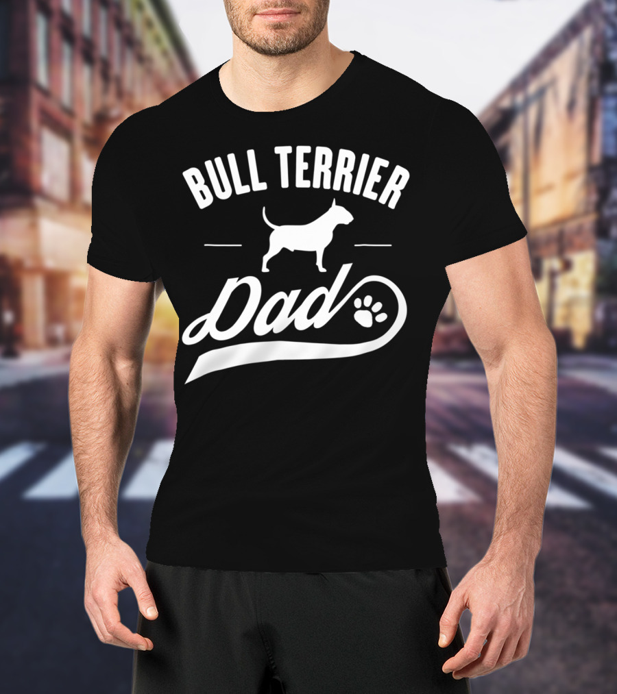 Bull Terrier Dad Dog Owner Lover T-Shirt