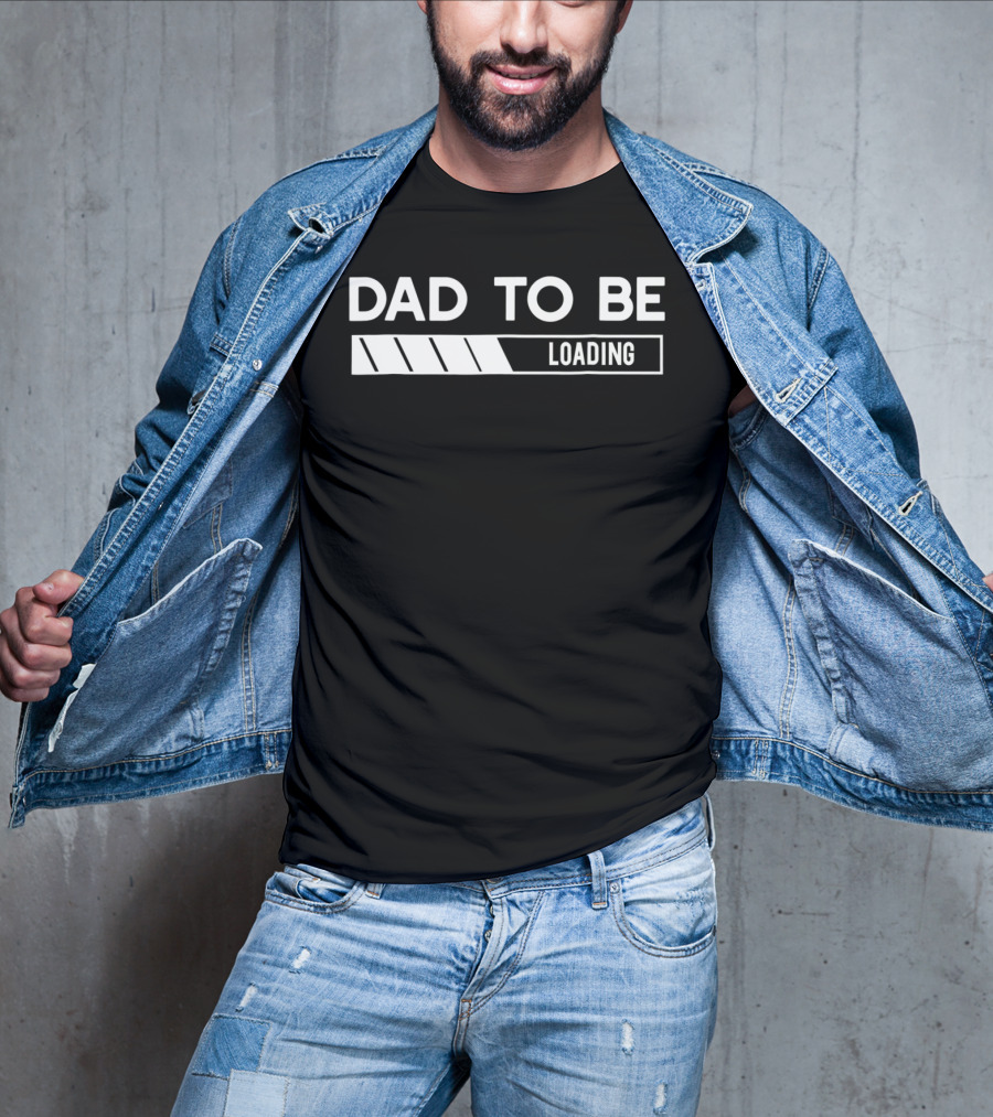 DAD TO BE LOADING Pregnancy Announcement Expecting Father's Journey T-Shirt