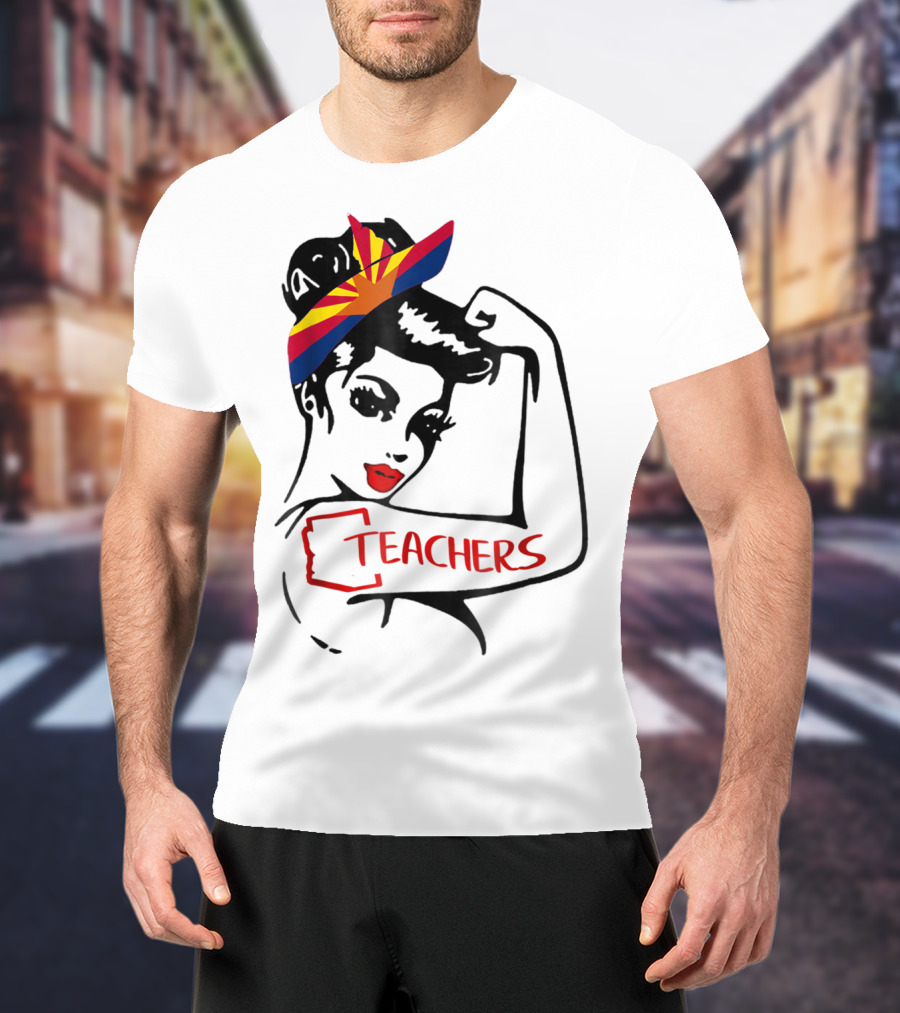 Arizona RedForEd Teachers Rosie The Riveter Dad Teachers57 T-Shirt