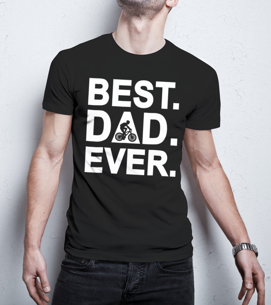 Best Dad Ever Road Bicycle Racing T-Shirt