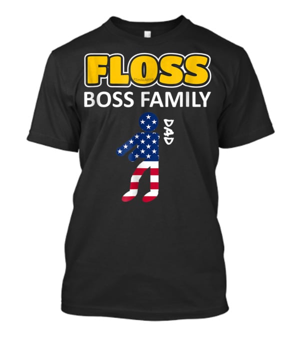FLOSS Boss Family Dance Dad USA Flag Flossing#SmileAttire T-Shirt